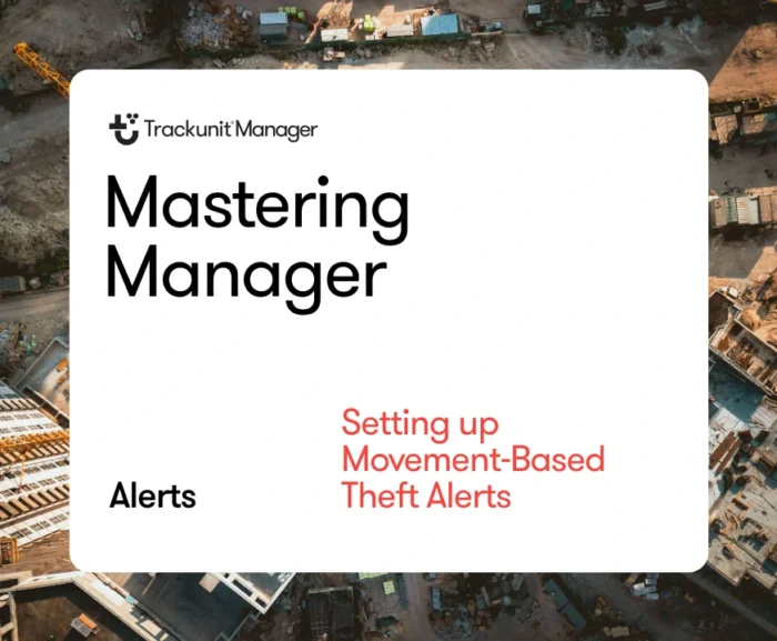 mastering-manager-trackunit-movement-alerts