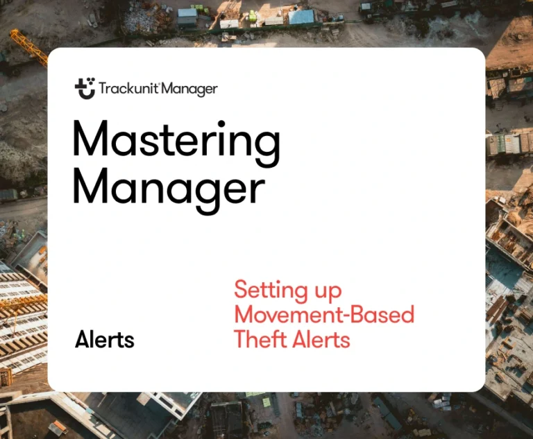 mastering-manager-trackunit-movement-alerts