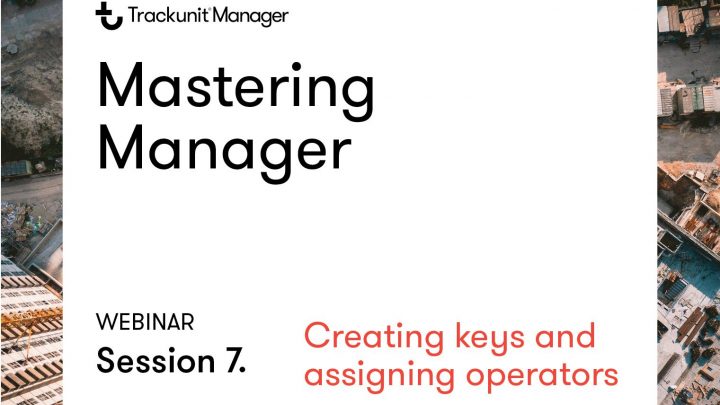 Webinar announcement for Mastering Manager Session 7 by Trackunit, over an aerial view of a construction site and equipment tracking.