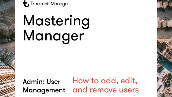 Trackunit Manager digital poster titled Mastering Manager shows user admin tips over an aerial of construction equipment, highlighting fleet management.