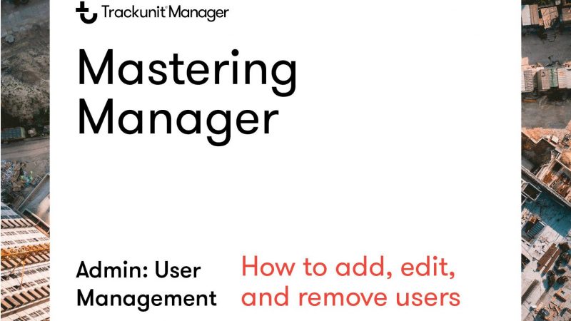 Trackunit Manager digital poster titled Mastering Manager shows user admin tips over an aerial of construction equipment, highlighting fleet management.